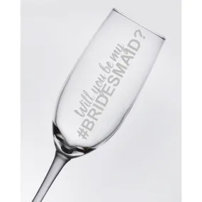 Bridesmaid Toasting Glass - Will You Be My Bridesmaid Champagne Flute - (ONE) Engraved Toasting Flute - Will You Be My #Bridesmaid - Bridesmaid Proposal - Bridal Party Gift