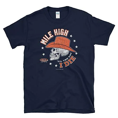 Mile High 'til the Day I Die Shirt  |  Denver Pro Football Apparel